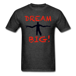 Dream Big! - heather black