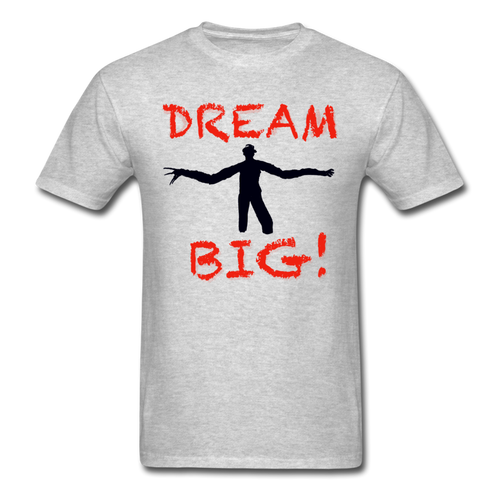 Dream Big! - heather gray