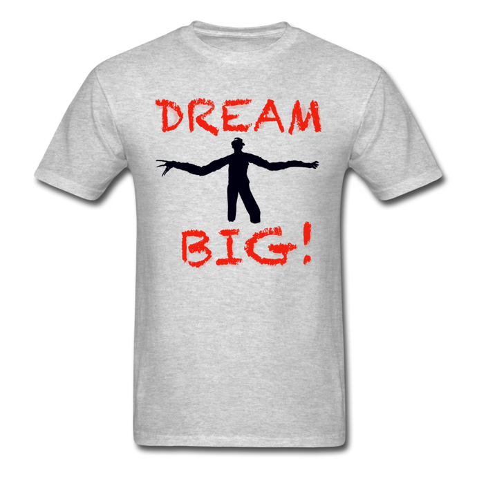 Dream Big! - heather gray
